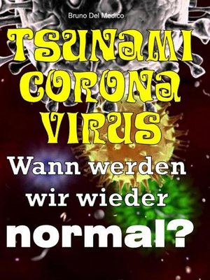 cover image of Tsunami-Coronavirus. Wann werden wir wieder normal?